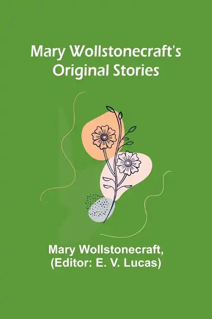 Mary Wollstonecraft's Original Stories - Paperback