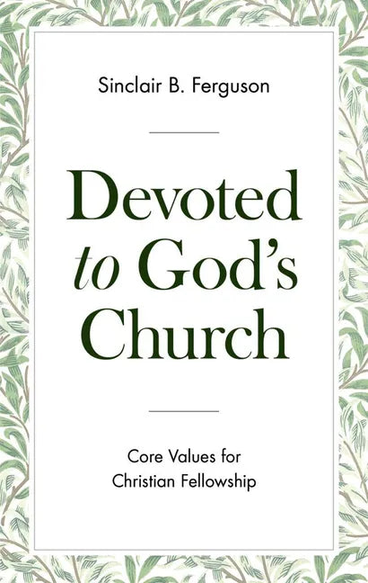 Devoted to God's Church: Core Values for Christian Fellowship - Paperback