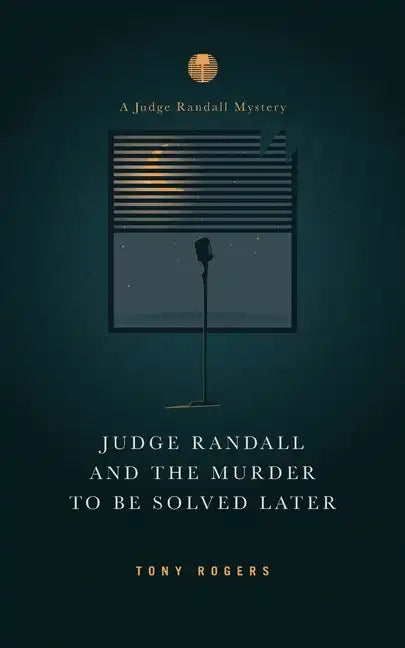 Judge Randall And The Murder To Be Solved Later - Paperback