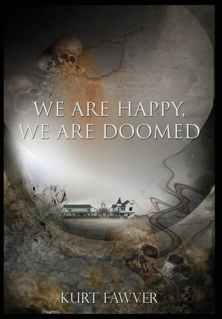 We are Happy, We are Doomed - Hardcover