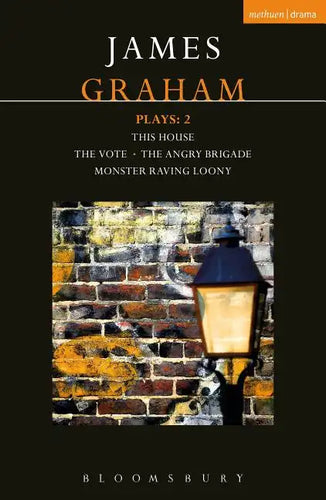 James Graham Plays: 2: This House; The Angry Brigade; The Vote; Monster Raving Loony - Paperback