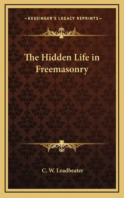 The Hidden Life in Freemasonry - Hardcover