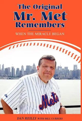 The Original Mr. Met Remembers: When the Miracle Began - Hardcover