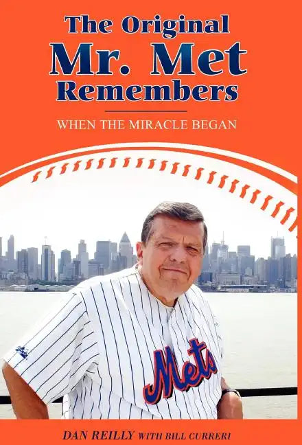 The Original Mr. Met Remembers: When the Miracle Began - Hardcover