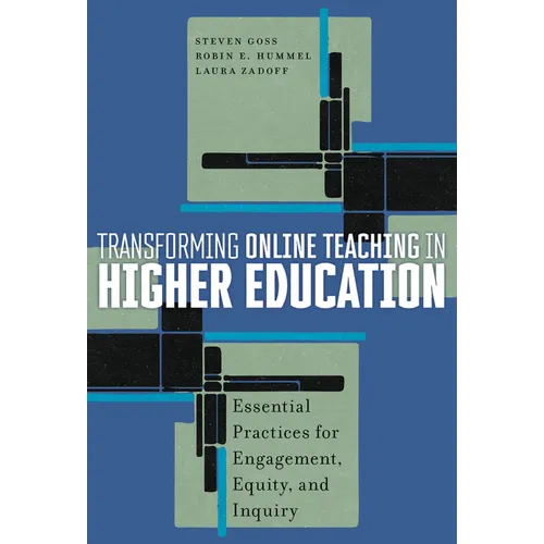 Transforming Online Teaching in Higher Education: Essential Practices for Engagement, Equity, and Inquiry - Paperback