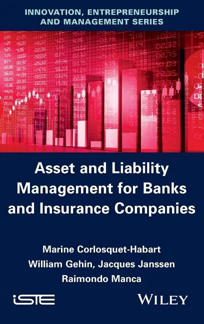 Asset and Liability Management for Banks and Insurance Companies - Hardcover
