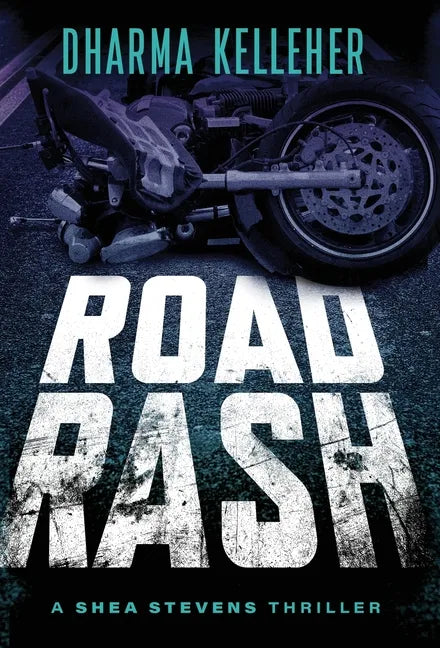 Road Rash: A Shea Stevens Crime Thriller - Hardcover