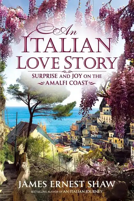 An Italian Love Story: Surprise and Joy on the Amalfi Coast - Paperback