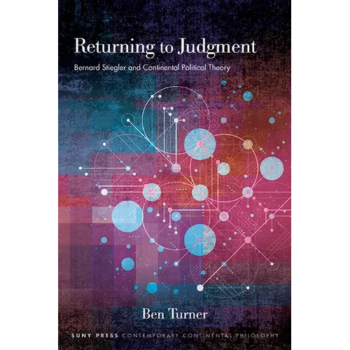 Returning to Judgment: Bernard Stiegler and Continental Political Theory - Paperback
