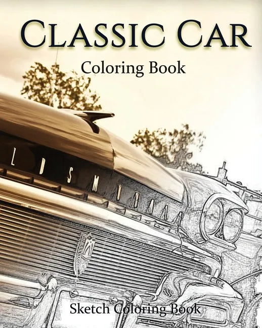 Classic Car Coloring Book: Sketch Coloring Book - Paperback