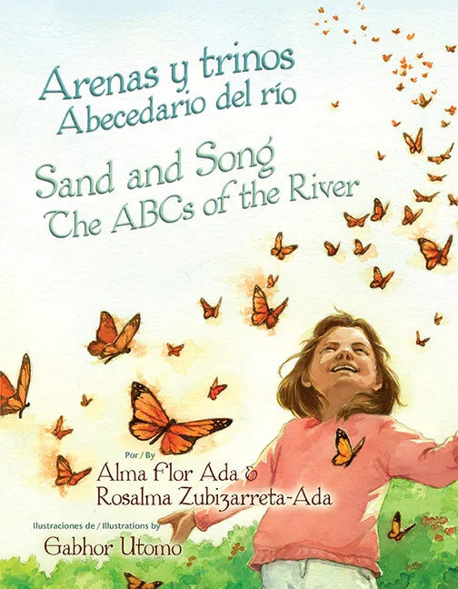 Arenas Y Trinos/Sand and Song: Abecedario del Rio/The ABCs of the River - Hardcover