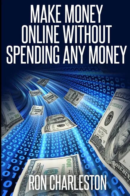 Make Money Online Without Spending Any Money - Paperback