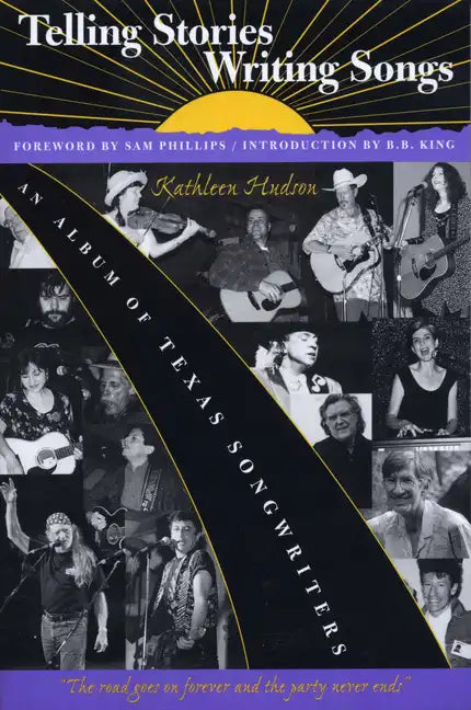 Telling Stories, Writing Songs: An Album of Texas Songwriters - Paperback