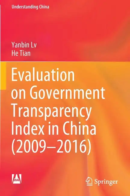 Evaluation on Government Transparency Index in China (2009--2016) - Paperback