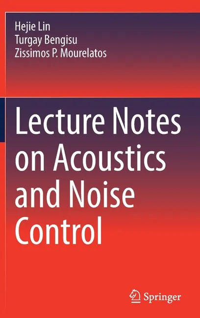 Lecture Notes on Acoustics and Noise Control - Hardcover