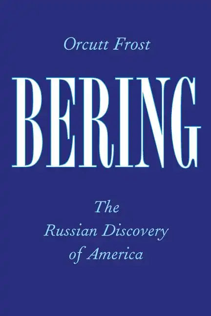 Bering: The Russian Discovery of America - Paperback