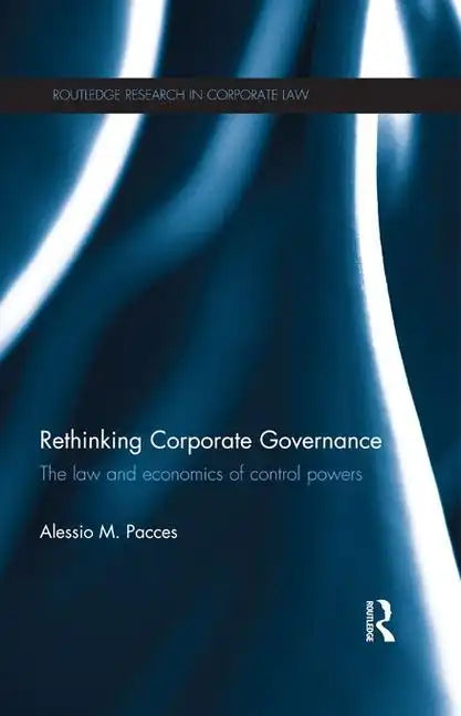 Rethinking Corporate Governance: The Law and Economics of Control Powers - Paperback