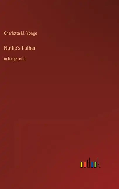 Nuttie's Father: in large print - Hardcover