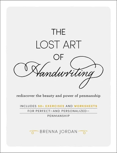 The Lost Art of Handwriting: Rediscover the Beauty and Power of Penmanship - Hardcover