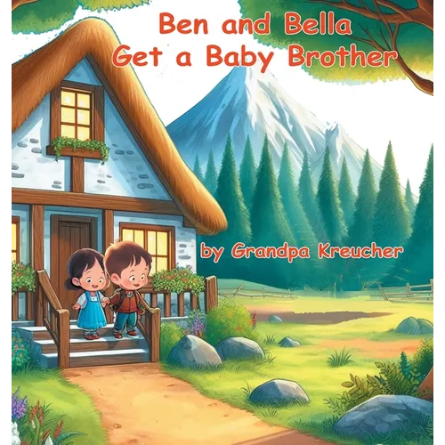 Ben and Bella Get a Baby Brother - Hardcover
