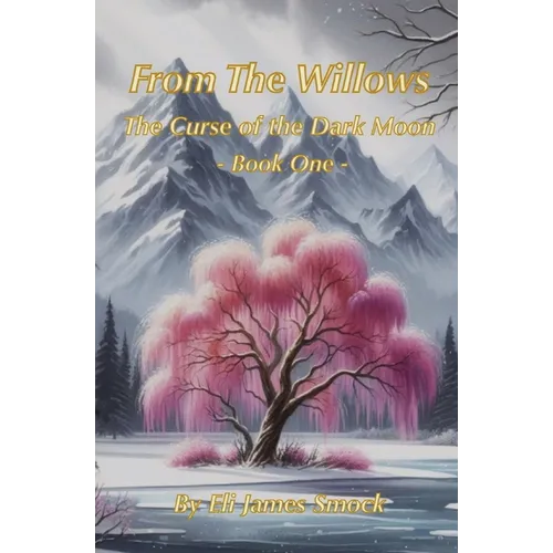 From the Willows: The Curse of the Dark Moon - Paperback