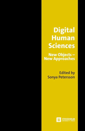 Digital Human Sciences: New Objects-New Approaches - Paperback