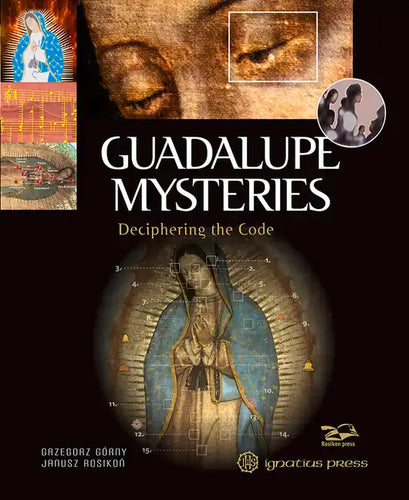 Guadalupe Mysteries: Deciphering the Code - Hardcover
