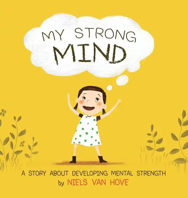 My Strong Mind: A Story about Developing Mental Strength - Hardcover