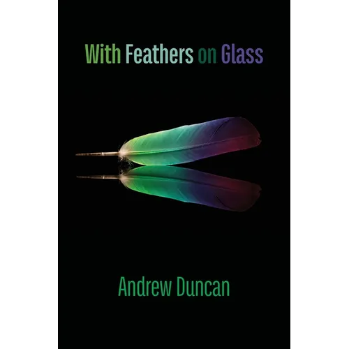 With Feathers on Glass - Paperback