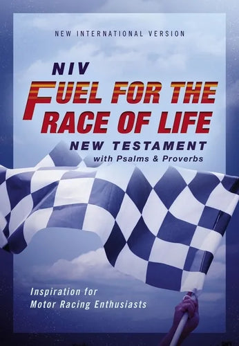 Niv, Fuel for the Race of Life New Testament with Psalms and Proverbs, Pocket-Sized, Paperback, Comfort Print: Inspiration for Motor Racing Enthusiast - Paperback