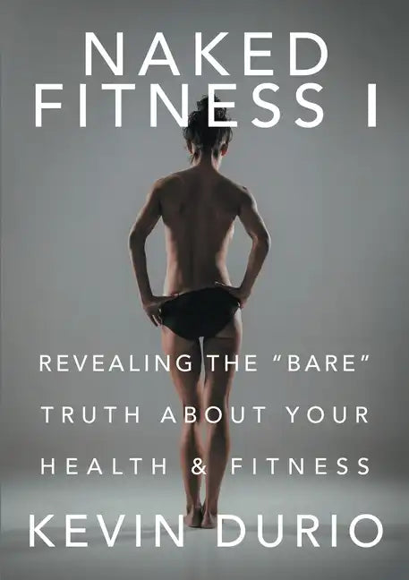 Naked Fitness I: Revealing the 