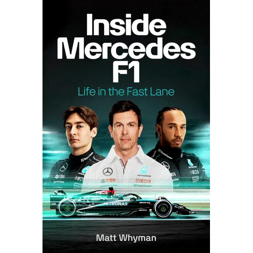 Inside Mercedes F1: Life in the Fast Lane - Hardcover