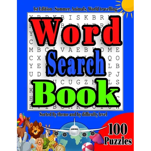 Word Search Book 1st Edition: Summer, Animals, World travelling: Word Search Puzzles for Kids ages 6-8 and up, Sorted by theme and level, Activity f - Paperback