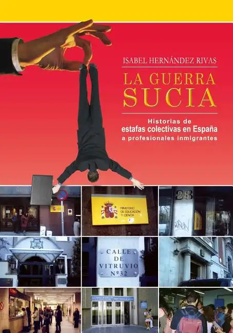 La Guerra Sucia: Historias de estafas colectivas en España a profesionales inmigrantes - Paperback