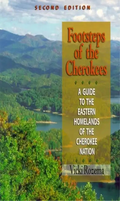 Footsteps of the Cherokees: A Guide to the Eastern Homelands of the Cherokee Nation - Paperback