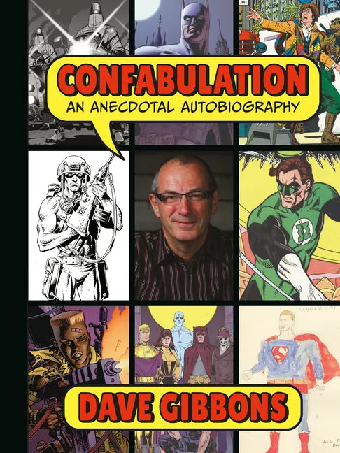 Confabulation: An Anecdotal Autobiography by Dave Gibbons - Hardcover
