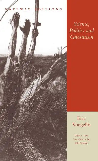 Science, Politics and Gnosticism: Two Essays - Paperback