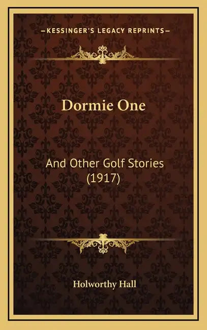 Dormie One: And Other Golf Stories (1917) - Hardcover