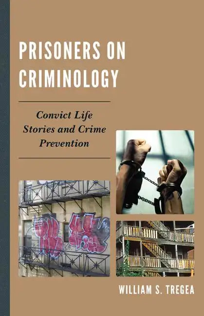 Prisoners on Criminology: Convict Life Stories and Crime Prevention - Paperback