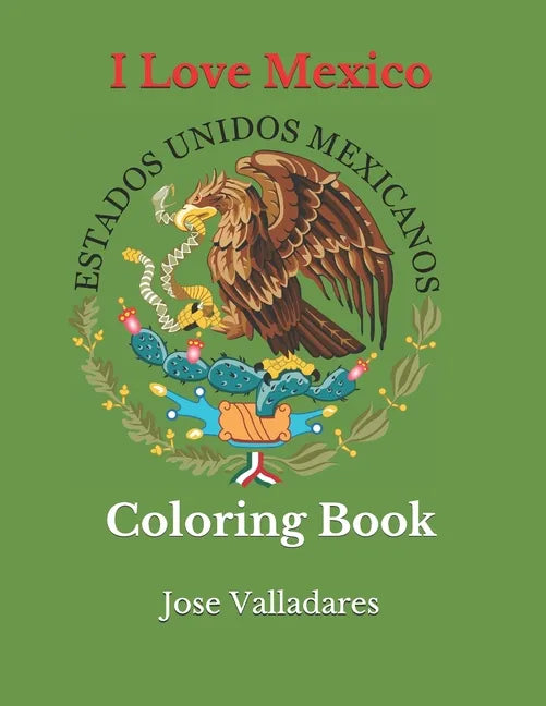 I Love Mexico: Coloring Book - Paperback
