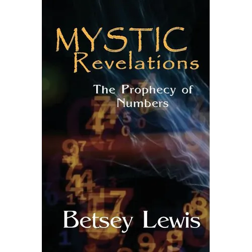Mystic Revelations: The Prophecy of Numbers - Paperback