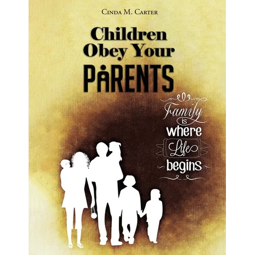 Children Obey your Parents: Honor your Father and Mother - Paperback