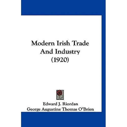 Modern Irish Trade And Industry (1920)