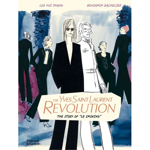 The Yves Saint Laurent Revolution: The Story of Le Smoking - Hardcover