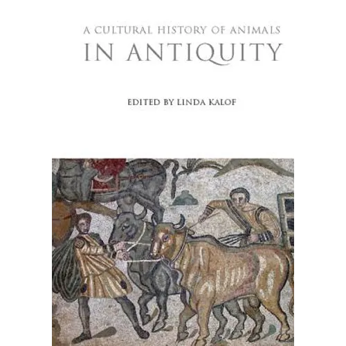 A Cultural History of Animals in Antiquity - Paperback