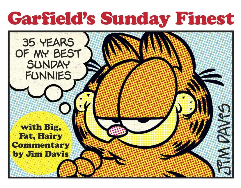 Garfield's Sunday Finest: 35 Years of My Best Sunday Funnies - Paperback