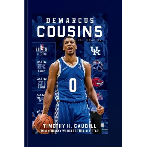 DeMarcus Cousins: From Kentucky Wildcat To NBA All-Star - Paperback