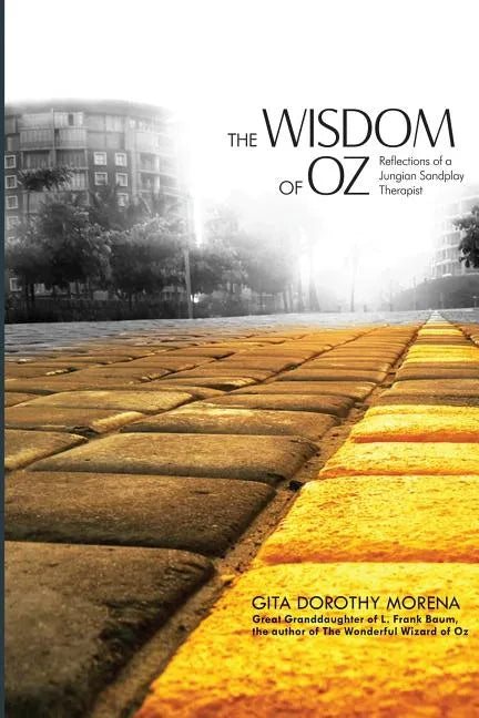 The Wisdom of Oz: Reflections of a Jungian Sandplay Therapist - Paperback