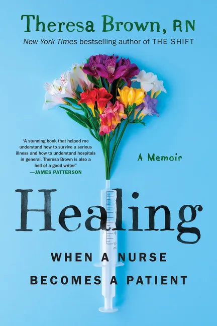 Healing: When a Nurse Becomes a Patient - Paperback