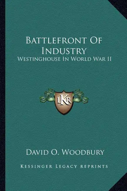 Battlefront of Industry: Westinghouse in World War II - Paperback